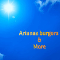 Arianas Burgers More food