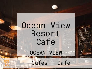 Ocean View Resort Cafe