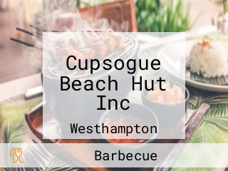Cupsogue Beach Hut Inc