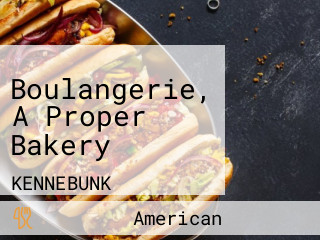 Boulangerie, A Proper Bakery