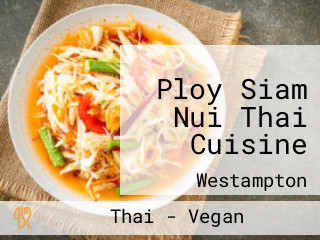 Ploy Siam Nui Thai Cuisine