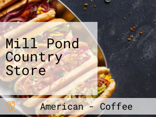 Mill Pond Country Store