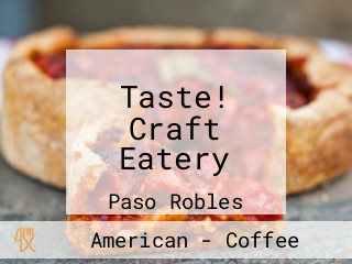Taste! Craft Eatery