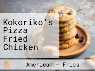 Kokoriko's Pizza Fried Chicken