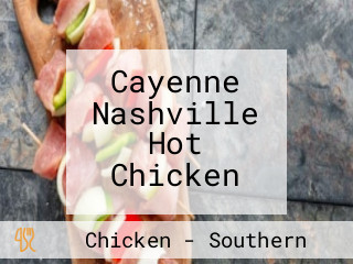 Cayenne Nashville Hot Chicken