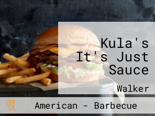 Kula's It's Just Sauce