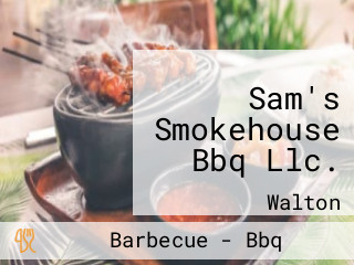 Sam's Smokehouse Bbq Llc.