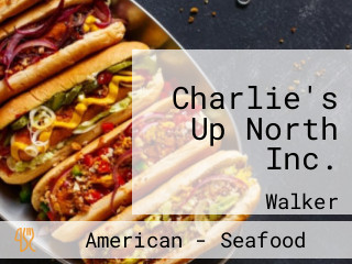 Charlie's Up North Inc.