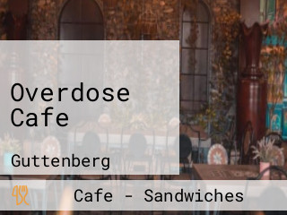 Overdose Cafe