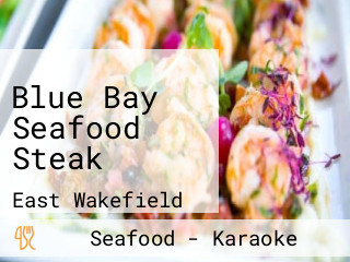 Blue Bay Seafood Steak