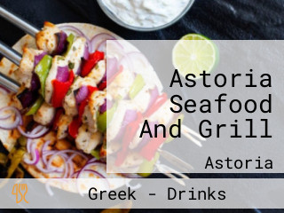 Astoria Seafood And Grill