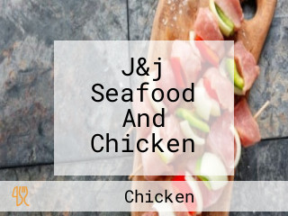 J&j Seafood And Chicken