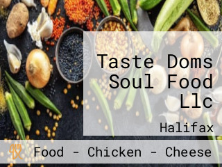 Taste Doms Soul Food Llc