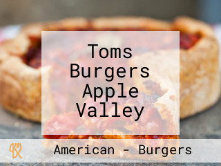 Toms Burgers Apple Valley