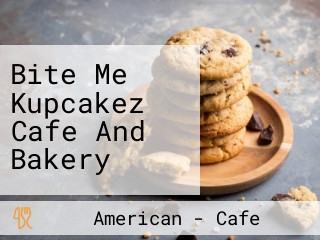 Bite Me Kupcakez Cafe And Bakery