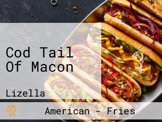 Cod Tail Of Macon