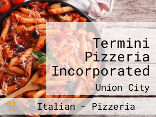 Termini Pizzeria Incorporated