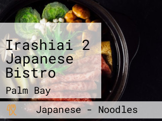 Irashiai 2 Japanese Bistro