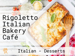 Rigoletto Italian Bakery Café