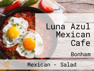 Luna Azul Mexican Cafe