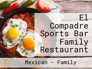 El Compadre Sports Bar Family Restaurant