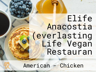 Elife Anacostia (everlasting Life Vegan Restauran