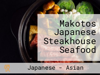 Makotos Japanese Steakhouse Seafood
