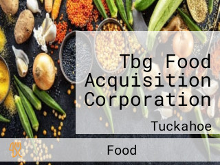 Tbg Food Acquisition Corporation