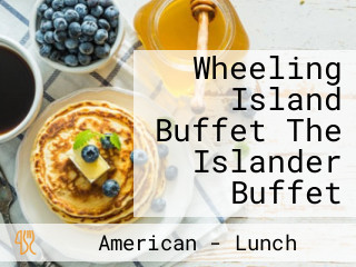Wheeling Island Buffet The Islander Buffet
