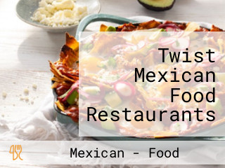 Twist Mexican Food Restaurants Watford City North Dakota