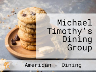 Michael Timothy's Dining Group