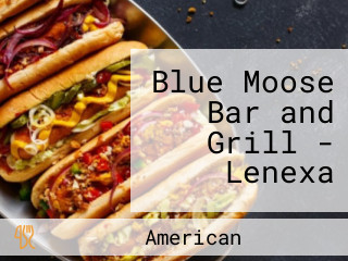 Blue Moose Bar and Grill - Lenexa