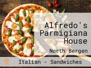 Alfredo's Parmigiana House