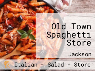 Old Town Spaghetti Store