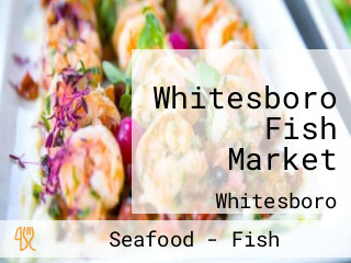 Whitesboro Fish Market