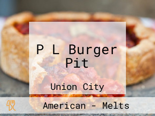 P L Burger Pit