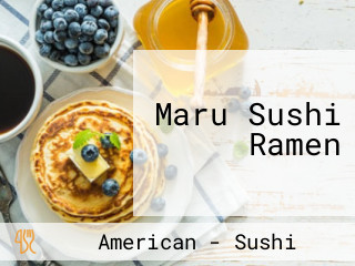 Maru Sushi Ramen
