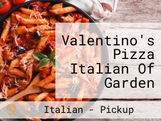 Valentino's Pizza Italian Of Garden Street Dine In, Delivery Take Out