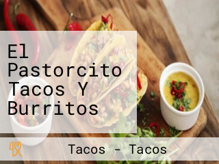 El Pastorcito Tacos Y Burritos