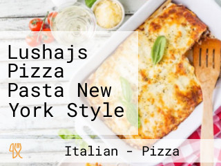 Lushajs Pizza Pasta New York Style