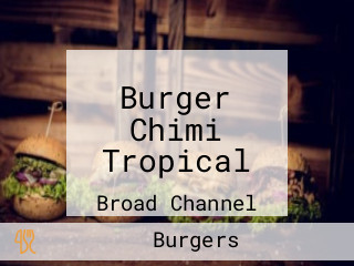 Burger Chimi Tropical