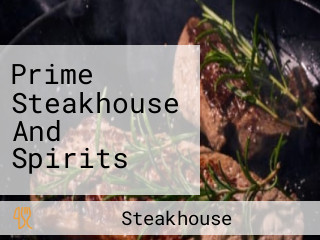 Prime Steakhouse And Spirits