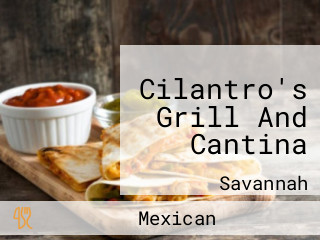 Cilantro's Grill And Cantina
