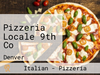 Pizzeria Locale 9th Co