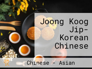 Joong Koog Jip- Korean Chinese