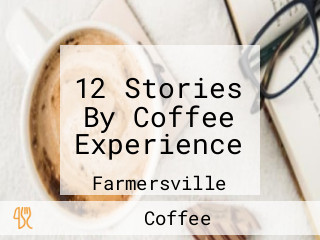 12 Stories By Coffee Experience