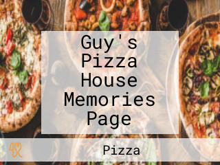 Guy's Pizza House Memories Page