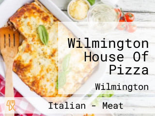 Wilmington House Of Pizza