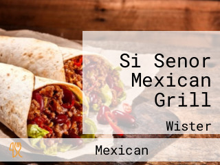 Si Senor Mexican Grill
