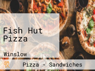 Fish Hut Pizza